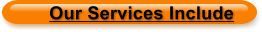 Our Services Include
